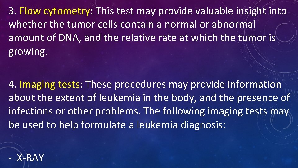 3. Flow cytometry: This test may provide valuable insight into whether the tumor cells