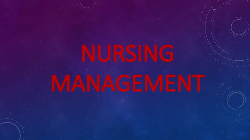 NURSING MANAGEMENT 