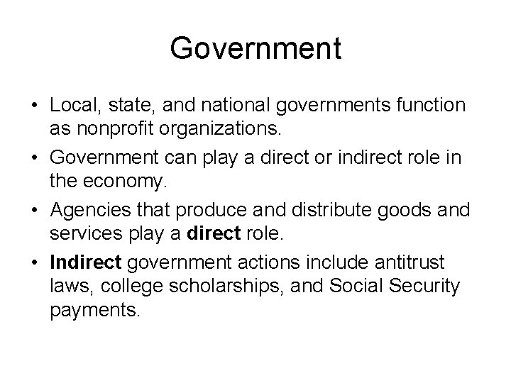 Government • Local, state, and national governments function as nonprofit organizations. • Government can