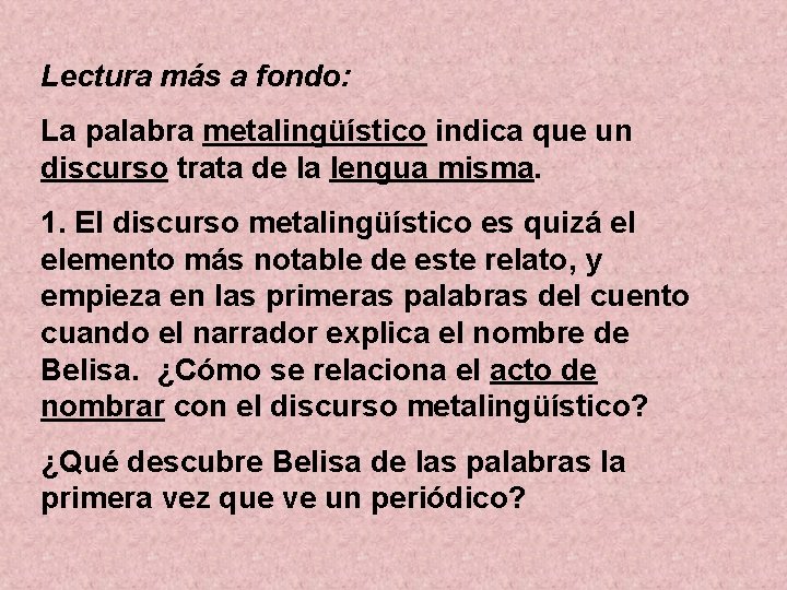 Lectura más a fondo: La palabra metalingüístico indica que un discurso trata de la