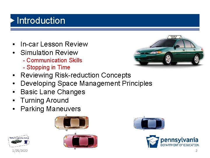 Introduction • In-car Lesson Review • Simulation Review - Communication Skills - Stopping in