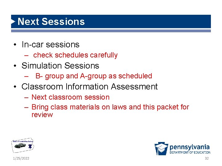 Next Sessions • In-car sessions – check schedules carefully • Simulation Sessions – B-