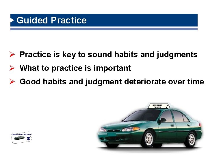 Guided Practice Ø Practice is key to sound habits and judgments Ø What to