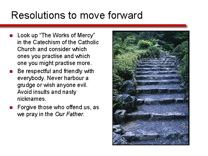 Resolutions to move forward n n n Look up “The Works of Mercy” in