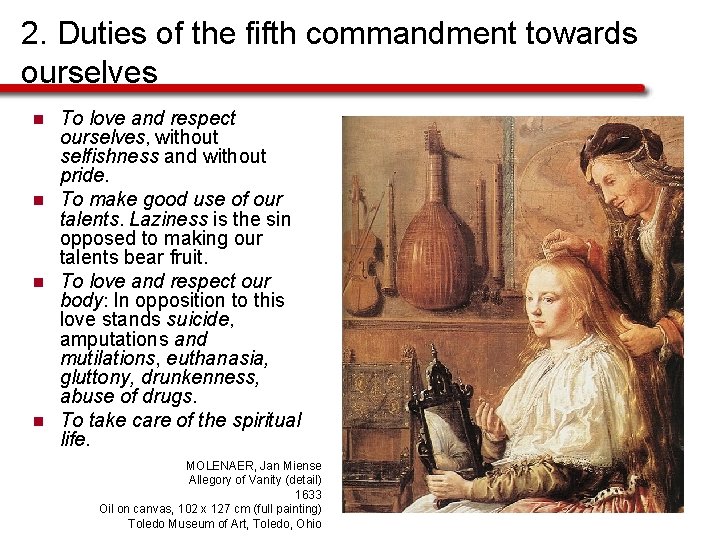 2. Duties of the fifth commandment towards ourselves n n To love and respect