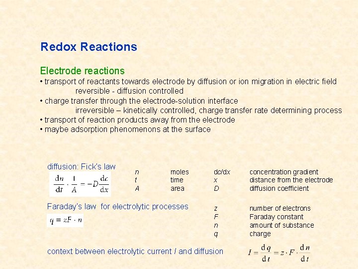 Redox Reactions Electrode reactions • transport of reactants towards electrode by diffusion or ion