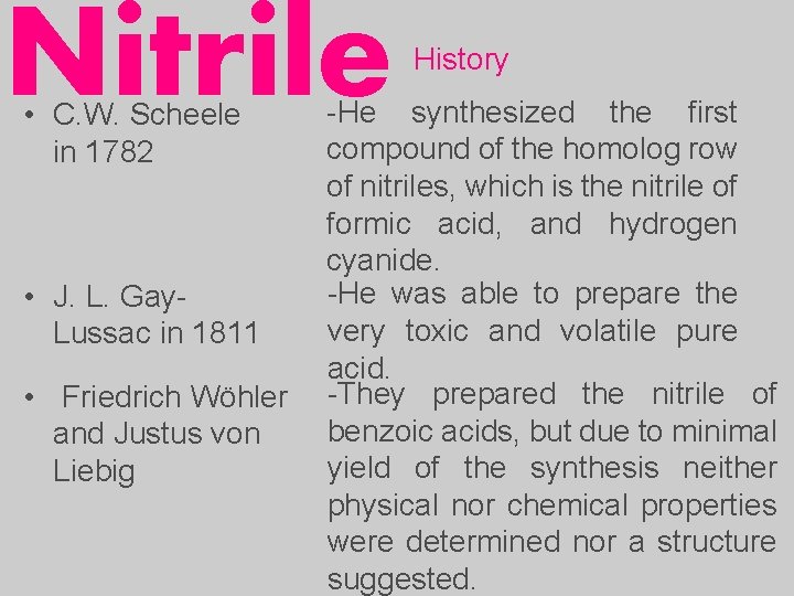 Nitrile • C. W. Scheele in 1782 • J. L. Gay. Lussac in 1811