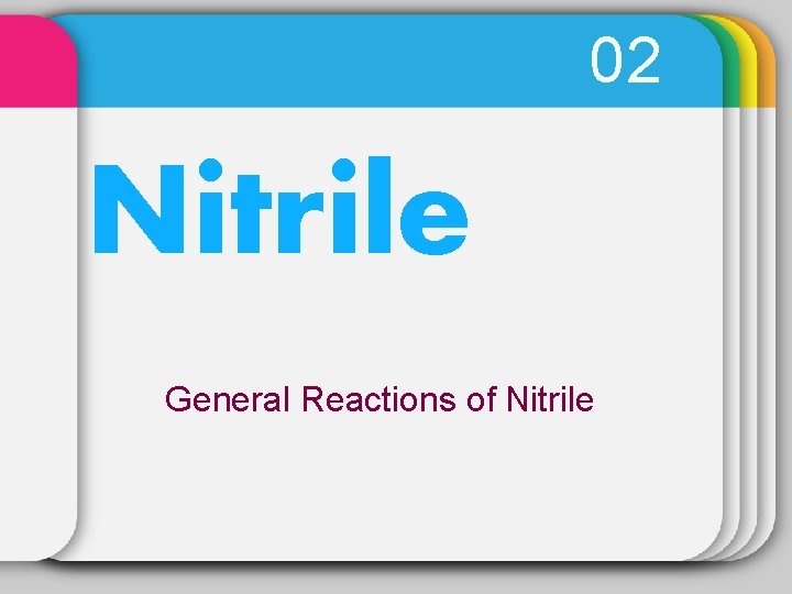 02 Nitrile General Reactions of Nitrile 
