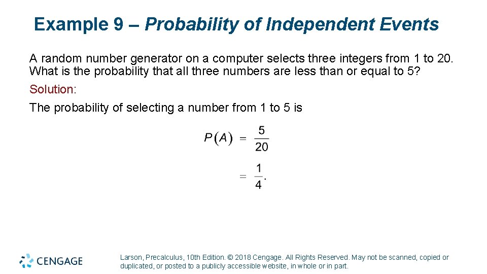 Example 9 – Probability of Independent Events A random number generator on a computer