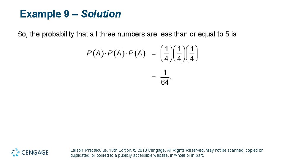 Example 9 – Solution So, the probability that all three numbers are less than