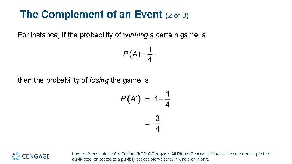 The Complement of an Event (2 of 3) For instance, if the probability of