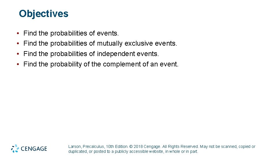 Objectives • • Find the probabilities of events. Find the probabilities of mutually exclusive