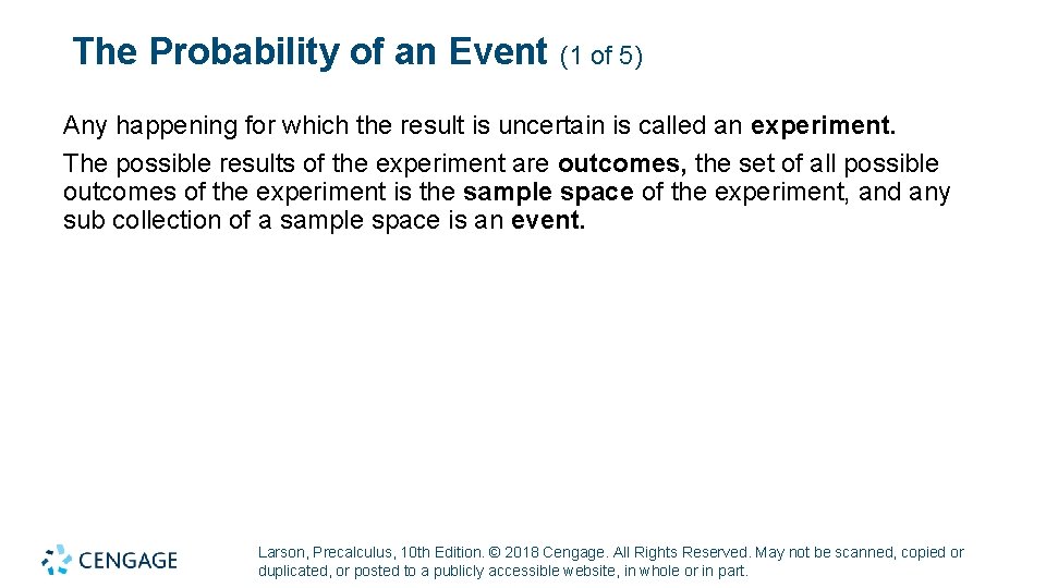 The Probability of an Event (1 of 5) Any happening for which the result