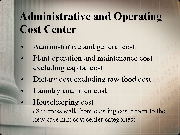 Administrative and Operating Cost Center • • • Administrative and general cost Plant operation