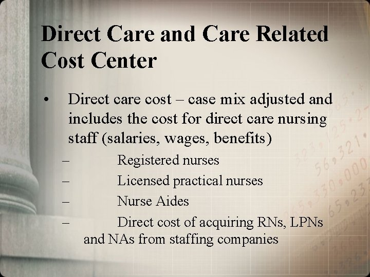 Direct Care and Care Related Cost Center • Direct care cost – case mix