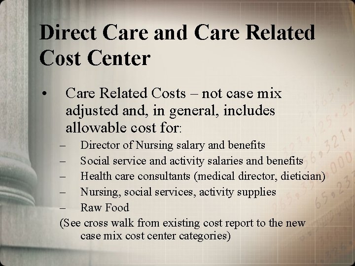 Direct Care and Care Related Cost Center • Care Related Costs – not case