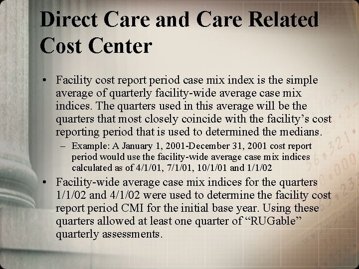 Direct Care and Care Related Cost Center • Facility cost report period case mix