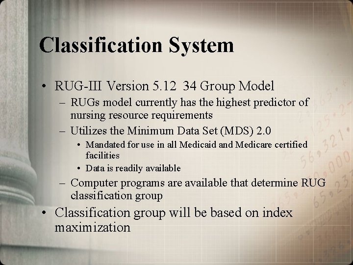 Classification System • RUG-III Version 5. 12 34 Group Model – RUGs model currently