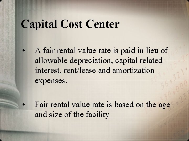 Capital Cost Center • A fair rental value rate is paid in lieu of