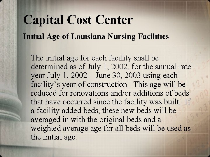 Capital Cost Center Initial Age of Louisiana Nursing Facilities The initial age for each