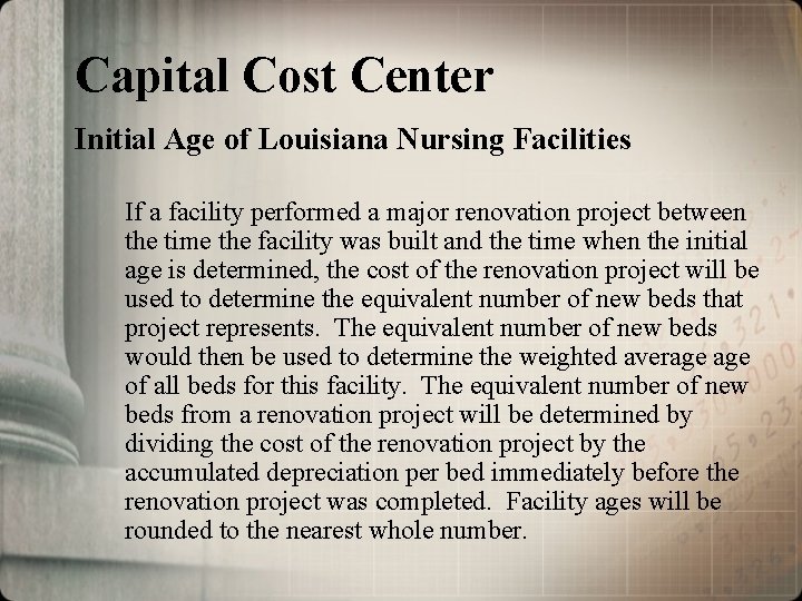 Capital Cost Center Initial Age of Louisiana Nursing Facilities If a facility performed a