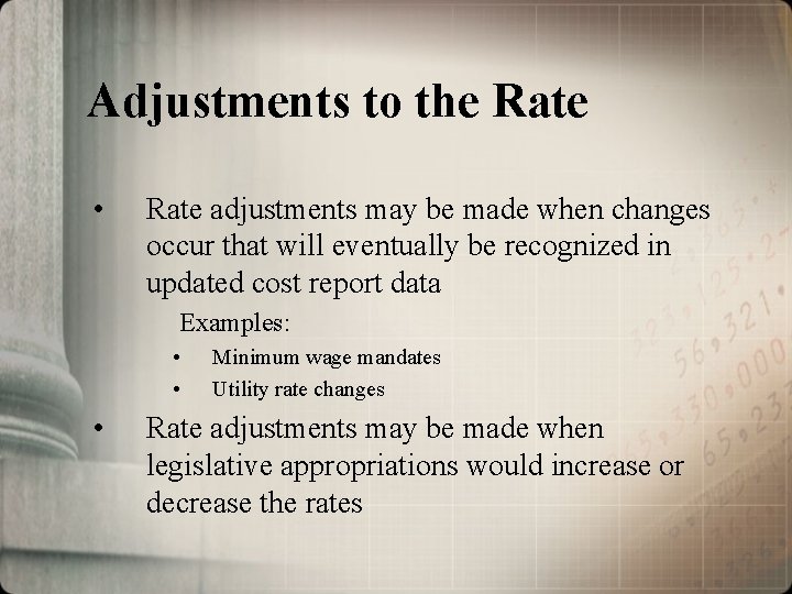Adjustments to the Rate • Rate adjustments may be made when changes occur that