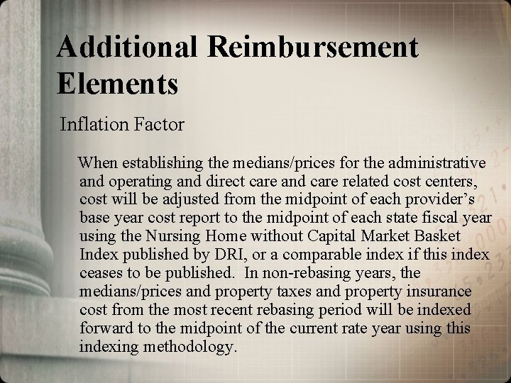 Additional Reimbursement Elements Inflation Factor When establishing the medians/prices for the administrative and operating