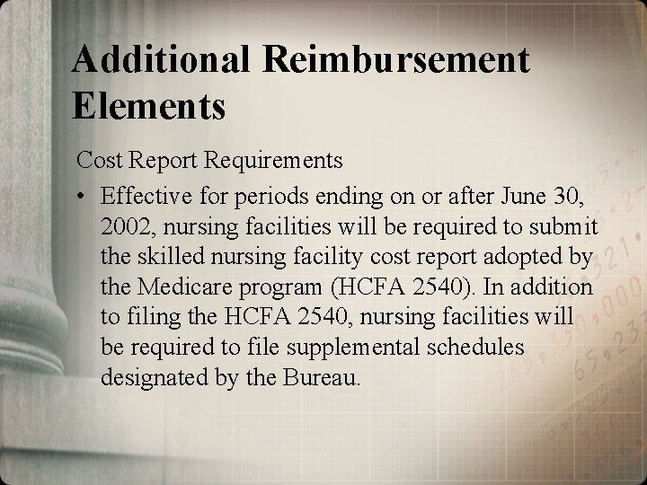 Additional Reimbursement Elements Cost Report Requirements • Effective for periods ending on or after