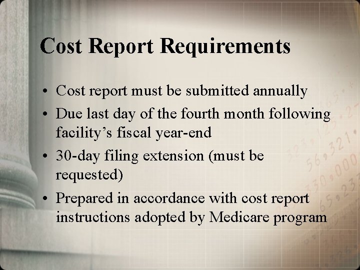 Cost Report Requirements • Cost report must be submitted annually • Due last day