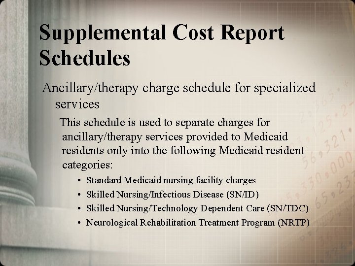 Supplemental Cost Report Schedules Ancillary/therapy charge schedule for specialized services This schedule is used