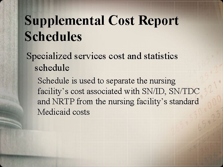 Supplemental Cost Report Schedules Specialized services cost and statistics schedule Schedule is used to
