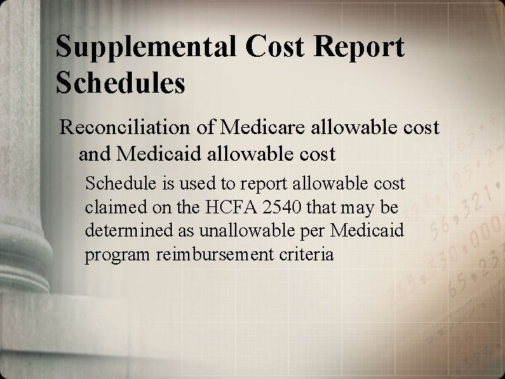 Supplemental Cost Report Schedules Reconciliation of Medicare allowable cost and Medicaid allowable cost Schedule