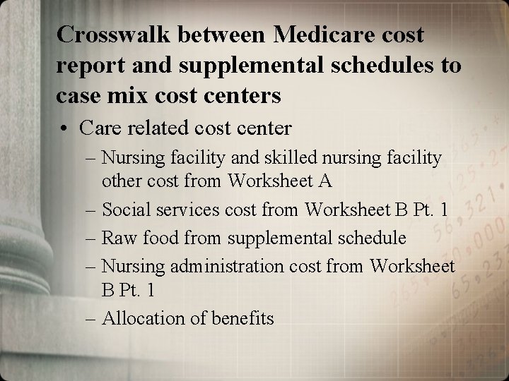 Crosswalk between Medicare cost report and supplemental schedules to case mix cost centers •