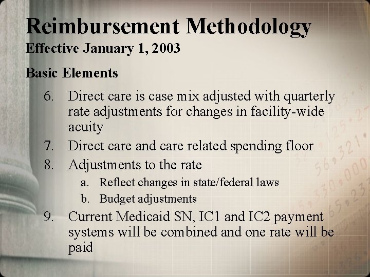 Reimbursement Methodology Effective January 1, 2003 Basic Elements 6. Direct care is case mix