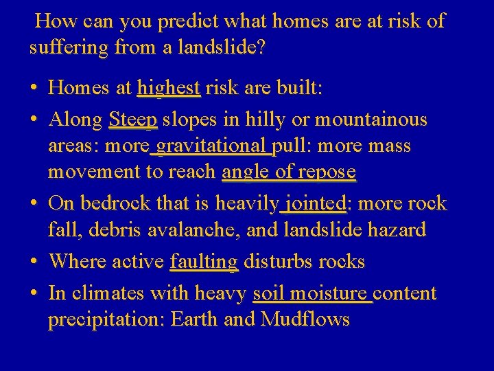 How can you predict what homes are at risk of suffering from a landslide?