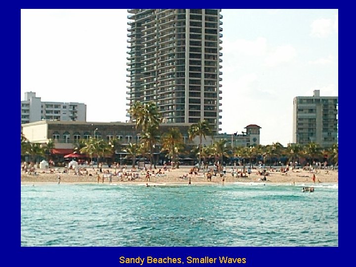 Sandy Beaches, Smaller Waves 