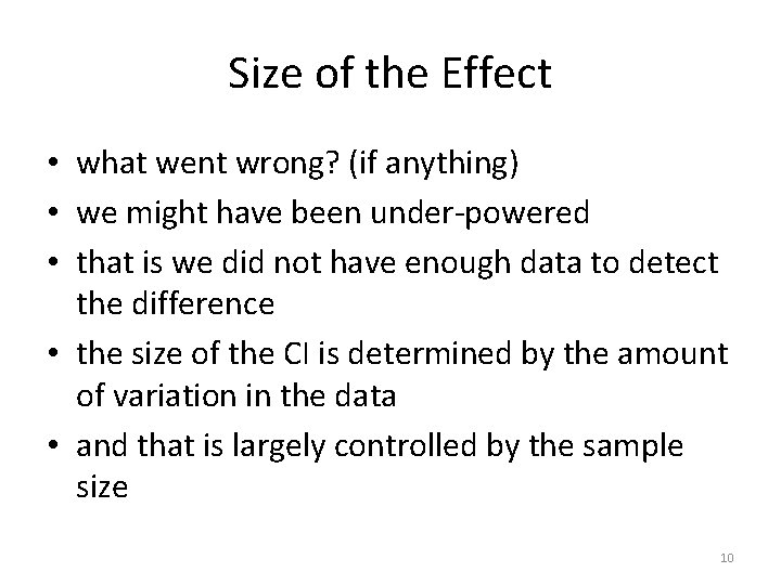 Size of the Effect • what went wrong? (if anything) • we might have