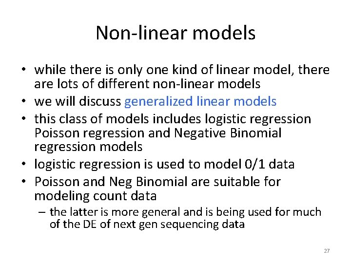Non-linear models • while there is only one kind of linear model, there are