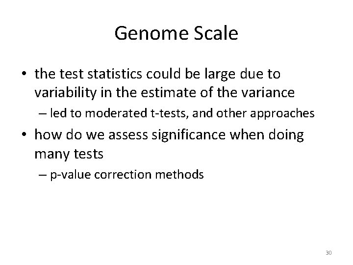 Genome Scale • the test statistics could be large due to variability in the