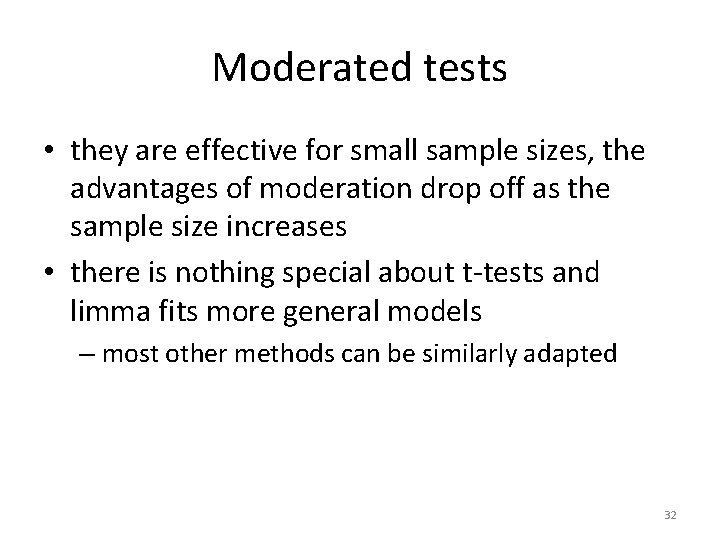 Moderated tests • they are effective for small sample sizes, the advantages of moderation