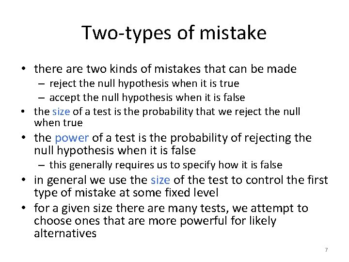 Two-types of mistake • there are two kinds of mistakes that can be made