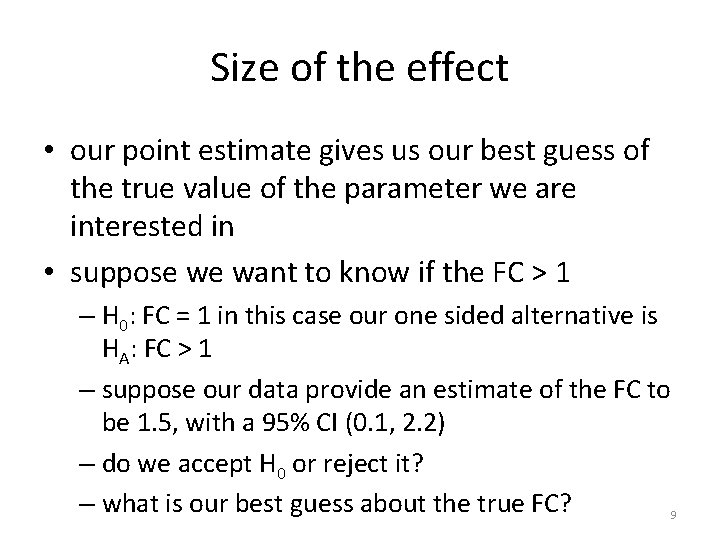 Size of the effect • our point estimate gives us our best guess of