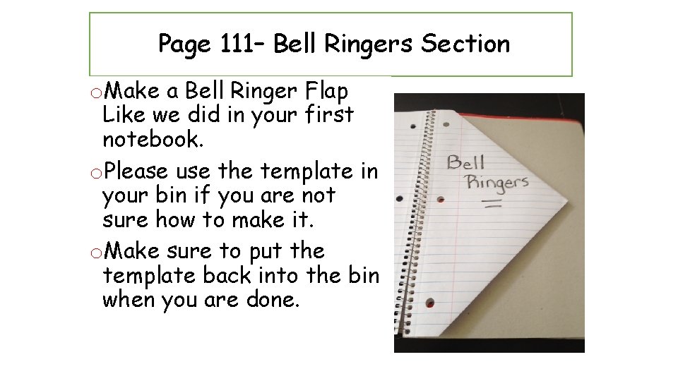 Page 111– Bell Ringers Section o. Make a Bell Ringer Flap Like we did