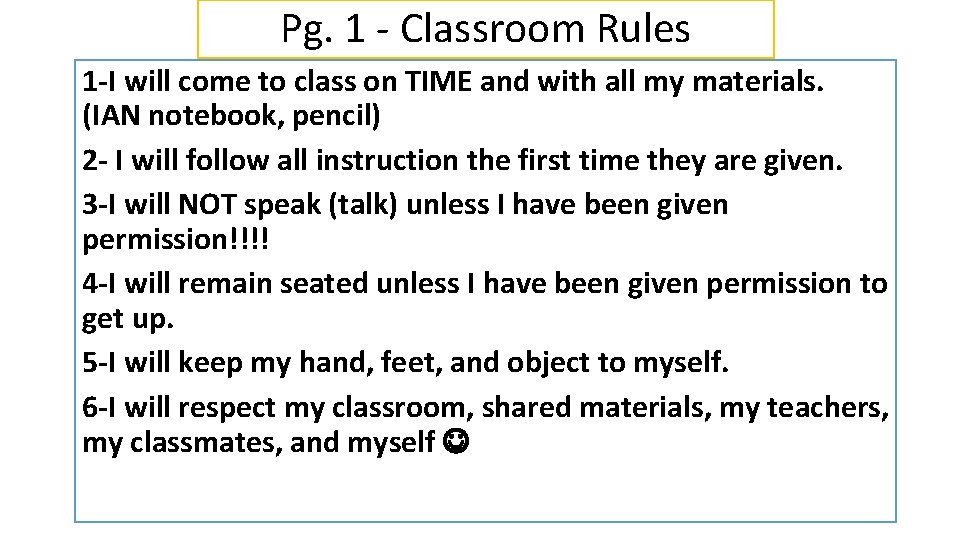 Pg. 1 - Classroom Rules 1 -I will come to class on TIME and