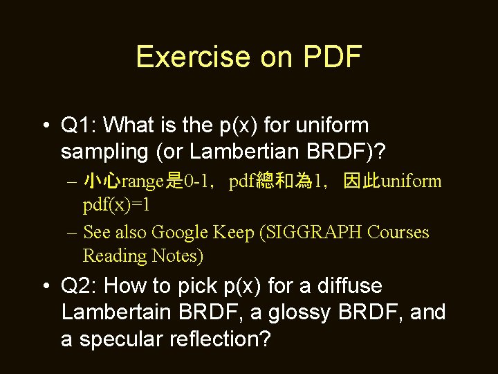 Exercise on PDF • Q 1: What is the p(x) for uniform sampling (or