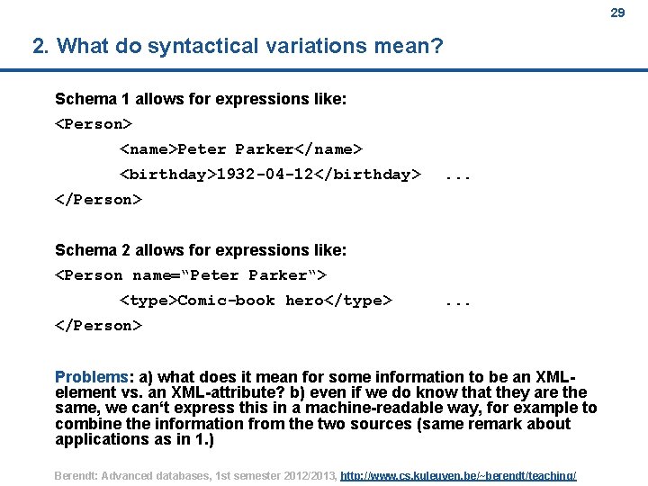 29 2. What do syntactical variations mean? Schema 1 allows for expressions like: <Person>