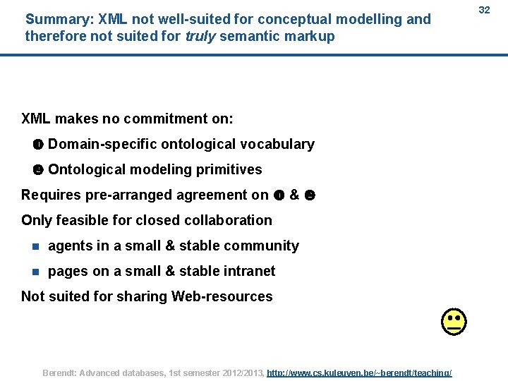 Summary: XML not well-suited for conceptual modelling and therefore not suited for truly semantic