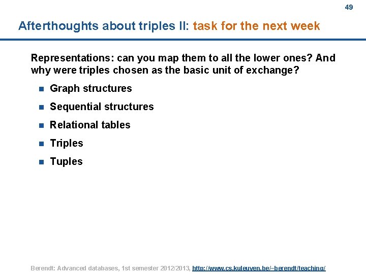 49 Afterthoughts about triples II: task for the next week Representations: can you map