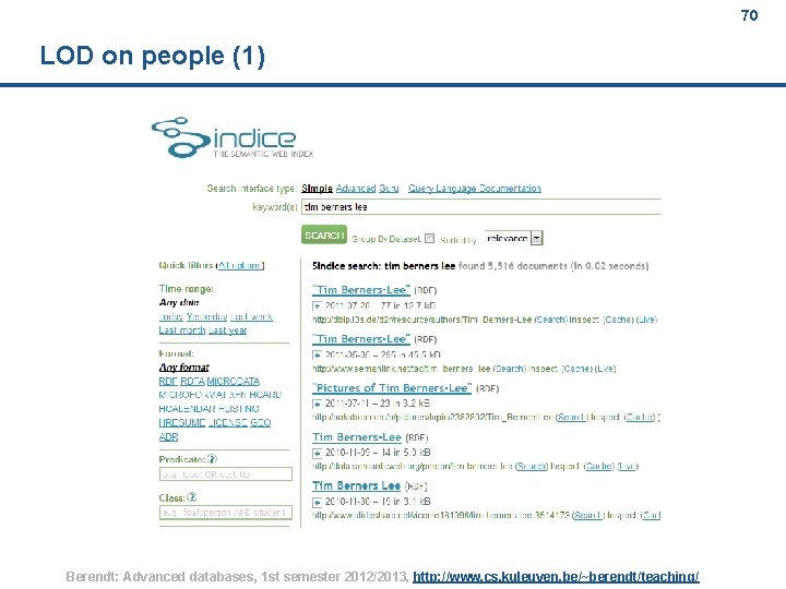 70 LOD on people (1) Berendt: Advanced databases, 1 st semester 2012/2013, http: //www.