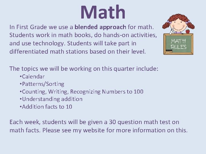 Math In First Grade we use a blended approach for math. Students work in